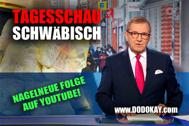 Dodokay Tagesschau Schwäbisch Jan Hofer Gelber Sack Dodokay Tagesschau Schwäbisch Jan Hofer Gelber Sack